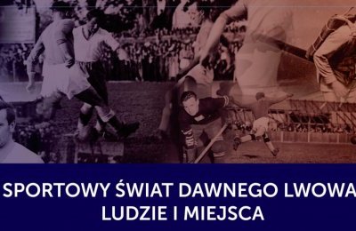Sportowy świat dawnego Lwowa w Bytomiu