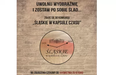 Śląskie w kapsule czasu - na zgłoszenie czekamy