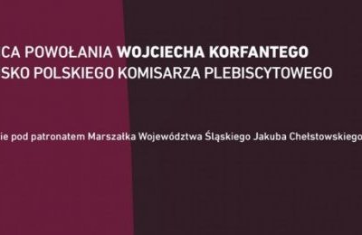 20.02.2020 - Wojciech Korfanty zaprasza do Bytomia