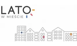 Lato w mieście dla tych, dla których aktywność