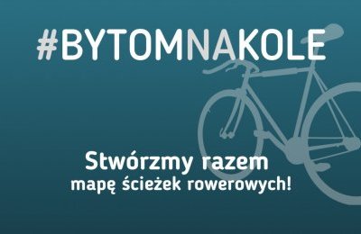 #BytomNaKole. Wsiadaj na rower i stwórz z nami ma