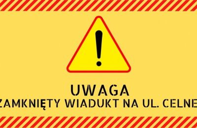 Uwaga kierowcy! Zamknięty wiadukt na ul. Celnej