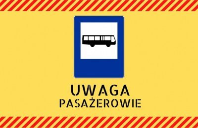 Uwaga pasażerowie komunikacji autobusowej!