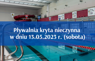 Pływalnia kryta nieczynna w sobotę 13 maja