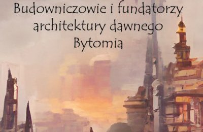 Poznaj architektoniczne tajemnice Bytomia