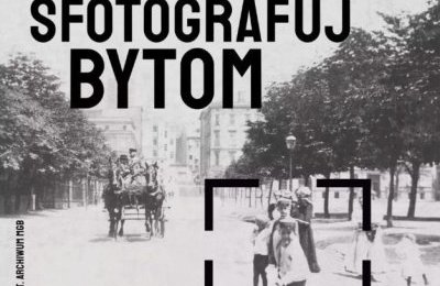 „Sfotografuj Bytom” – warsztaty fotograficzn
