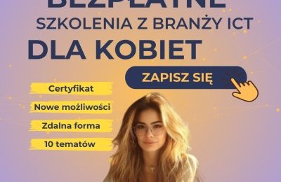 Bezpłatne szkolenia z branży ICT dla kobiet