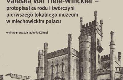 Poznaj historię Valeski von Tiele-Winckler