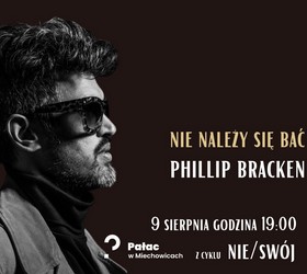 Phillip Bracken w Pałacu w Miechowicach