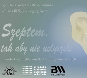 Szeptem, tak aby nie usłyszeli. Wernisaż wystawy