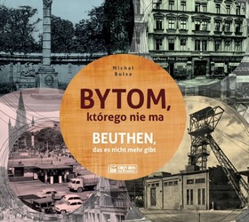 „Bytom, którego nie ma”. Kolejna publikacja p