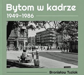 Bytom w kadrze. Spotkanie autorskie z Andrzejem Tu