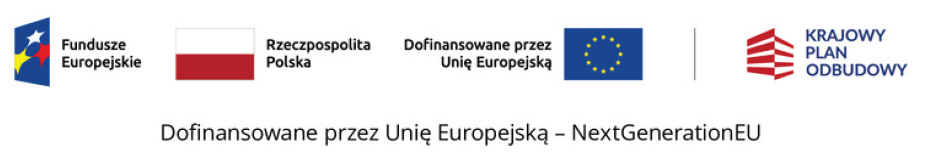 Logo Fundusze Europejskie, Krajowy Plan Odbudowy, flaga Rzeczypospolitej Polskiej oraz Flaga Unii Europejskiej z napisem Sfinansowane przez Unię Europejską NextGenerationEU