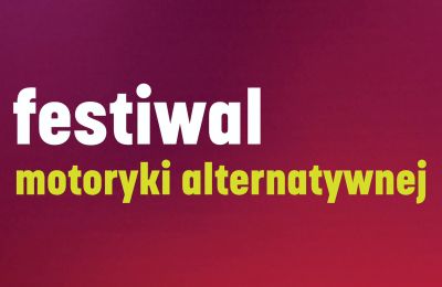 Festiwal Motoryki Alternatywnej

