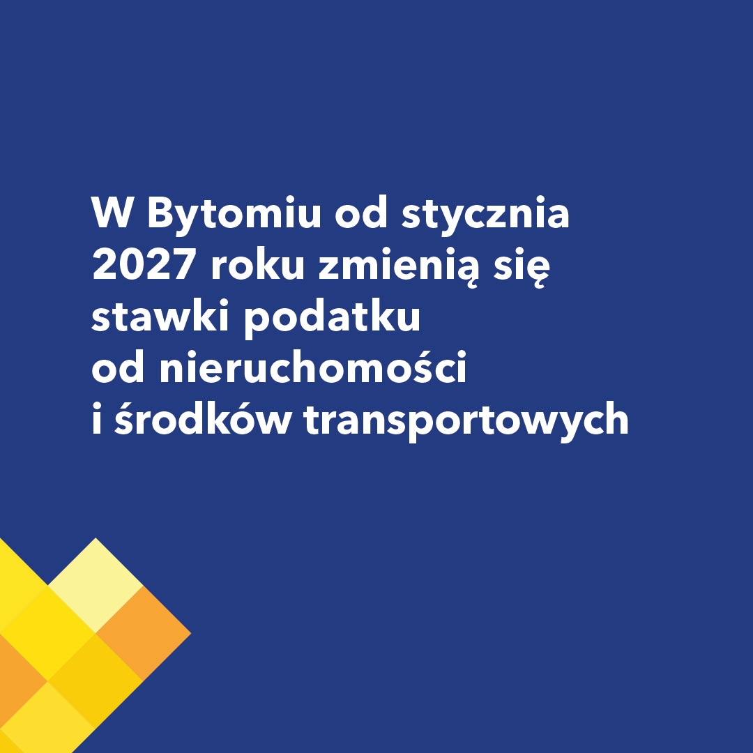 Od stycznia 2027 roku zmienią się stawki podatku od nieruchomości i środków transportowych - tablica informacyjna
