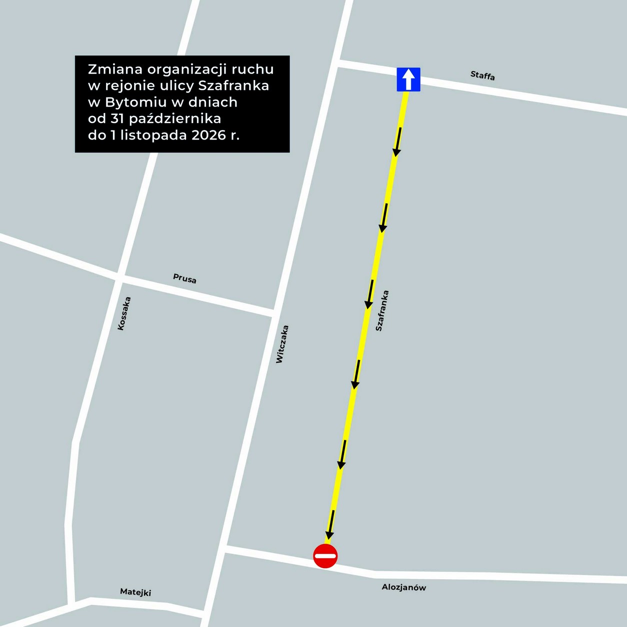 Zmiana organizacji ruchu w rejonie ulicy Szafranka w Bytomiu w dniach od 31 października do 1 listopada 2026 r. Zmiana organizacji ruchu w rejonie ulicy Szafranka w Bytomiu w dniach od 31 października do 1 listopada 2026 r.