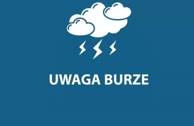 Uwaga! Burze z intensywnymi opadami deszczu