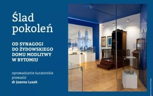 Ślad pokoleń. Od synagogi do Żydowskiego Domu Modlitwy w Bytomiu. Zapraszamy na oprowadzanie kuratorskie (7)